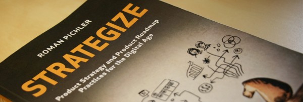 Strategize - Product stategy and product roadmap practices for the digital age
